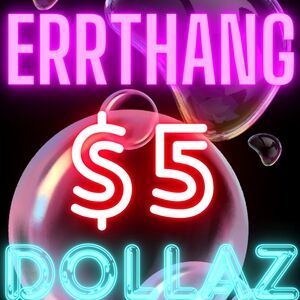 Everything will be 5 bucks!!!